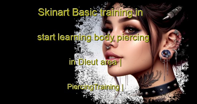Skinart Basic training in start learning body piercing in Dleut area | PiercingTraining | PiercingClasses | SkinartTraining-India
